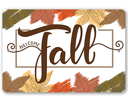 Welcome Fall Sign - Farmhouse Fall Decoration, Fall Leaves Room and Cabin Display, Botanical Prints Autumn Wall Art and Housewarming Gift,12x18 Use Indoors or Outdoors Durable Metal Sign