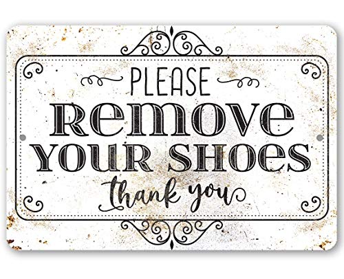 Metal Sign - Please Remove Your Shoes - Durable Metal Sign - Use Indoor/Outdoor - Makes a Great Home Entryway Decor Under $20 (8" x 12")