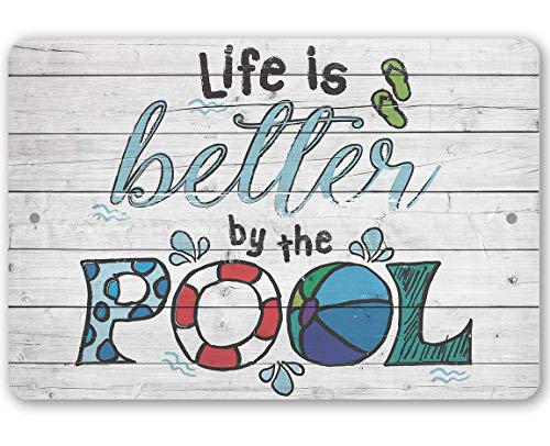 Pool Sign - Life is Better by The Pool - Great Outdoor Pool Signs, Swimming Pool Accessories, Summer Vibes Party Decor, Summer Swimming Sign Wood Style Gifts, 8x12 Indoor/Outdoor Durable Metal Sign