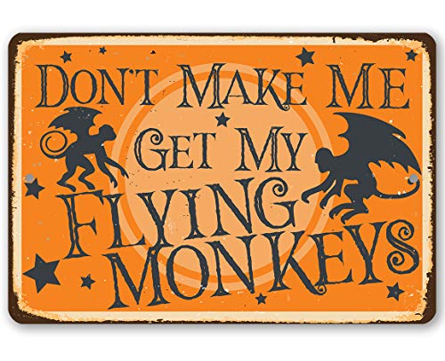 Wizard of Oz Decorations - Don't Make Me Get My Flying Monkeys - Metal Sign - Use Indoor/Outdoor - Metal Wizard of Oz Poster - Great Wizard of Oz Gifts, Wizard of Oz Decor