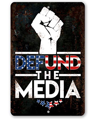 Defund The Media - Political Sign - Fake News Outdoor Decor, Election Campaign Sign, Protest and Rally Accessories, American Flag Display, 12x18 Use Indoors or Outdoors Durable Rustic Metal Sign