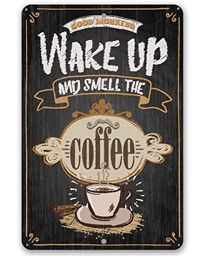 Wake Up and Smell The Coffee - Unique Coffee Station Bar Decor, Kitchen and Dining Room Display, Great Home Decor and Housewarming Gift, 12x18 Use Indoors or Outdoors Durable Metal Sign