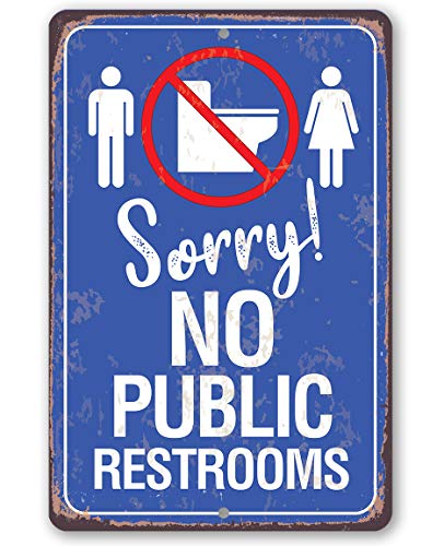 Sorry No Public Restroom - Classic Bathroom Toilet Sign, Wall Sign for Home Restaurant, Offices and Businesses, 12x18 Use Indoors or Outdoors Durable Metal Tin Sign