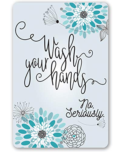 Wash Your Hands - Floral Kitchen and Bathroom Decor, Funny Restroom Sign, Restaurant Washroom Decorations, Great Housewarming Gift, 12x18 Use Indoors or Outdoors Durable Metal Sign