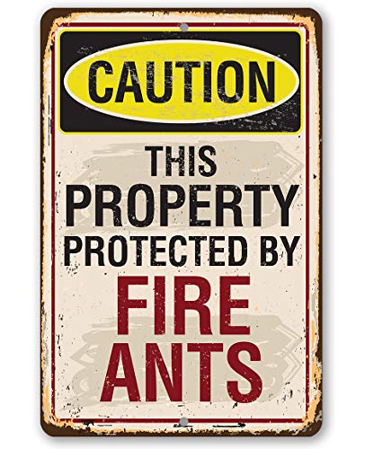 Caution Fire Ants - Funny Private Property and Caution Sign, She Shed and Home Decoration, Garden Outdoor Signage and Gift Idea, 12x18 Use Indoors or Outdoors Durable Rustic Metal Sign