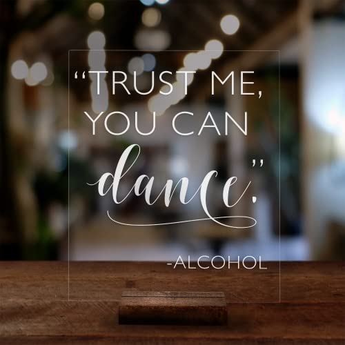 Acrylic wedding sign, Funny Bar Quote: "Trust Me You Can Dance. - Alcohol" in White Paint on a Clear Acrylic Sign w/Wood Stand – Bar Sign, Handmade Wedding Decor, Reception Decorations