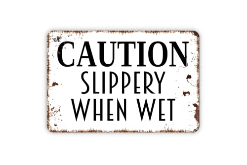 8" x 12" Caution Slippery When Wet Metal Sign In Distressed White