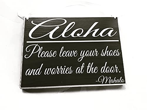10x8 Aloha Please Remove Your Shoes and Worries at the Door Mahalo (Choose Color) Office Spa Custom Wood Wall Door Welcome Plaque Sign