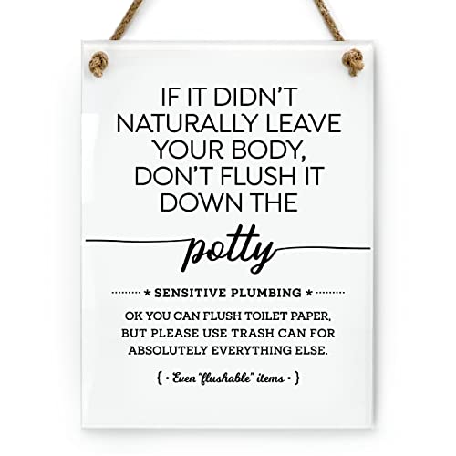 6x8 Inch Sensitive Plumbing If It Didn't Naturally Leave Your Body, Don't Flush It Down the Potty! Designer Bathroom Sign ~ Ready to Hang ~ Premium Finish, Durable