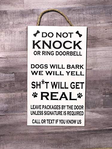 Do Not Knock or Ring Doorbell Funny Sign for Front Door; Shit Will Get Real, Dogs Will Bark Humorous Real Birch Wood Sign with Dog Paw Prints; 7"x12" Sign - Made in the USA (Solid White Background)