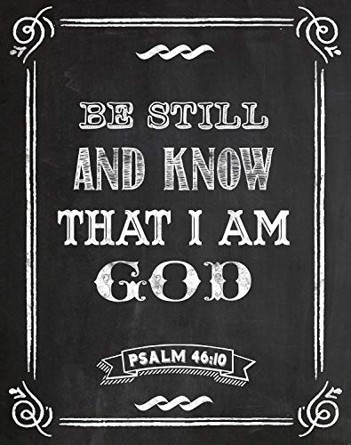 Be Still and Know That I Am God - Psalm 46:10 - Inspiring Wall Art Prayer, Scripture Christian Wall Decoration, Faith in God Quote Religious Gift, 11x14 Unframed Art Print Poster, Chalkboard Look