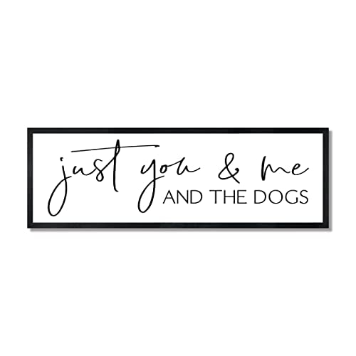 Just you me and the dogs sign-wedding gift for couple with dogs-dog parents gift-housewarming gift for couple-dog lover gift-dog mom gift (16" x 48", Frame stain Black)