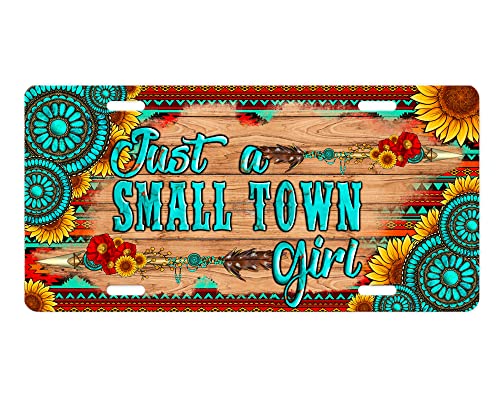 Vanity Decorative Western Aluminum Front License Plate (Just a Small Town Girl)