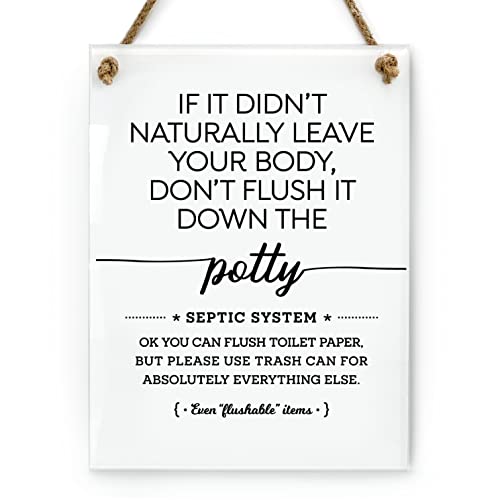 6x8 Inch Septic System If It Didn't Naturally Leave Your Body, Don't Flush It Down the Potty! Designer Bathroom Sign ~ Ready to Hang ~ Premium Finish, Durable