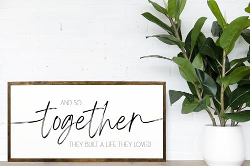 12x24 inches, And So Together They Built a Life They Loved | Above Bed Signs | Signs For Home | Signs For Bedroom | Bedroom Wall Decor | Signs For Above Bed | Anniversary Gift | Wedding Gift