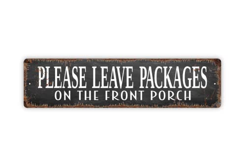 Please Leave Packages On The Front Porch Metal Street Sign Plaque