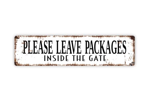 Please Leave Packages Inside The Gate Metal Street Sign Plaque