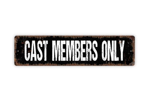 Distressed Black Cast Members Only Metal Street Sign Plaque