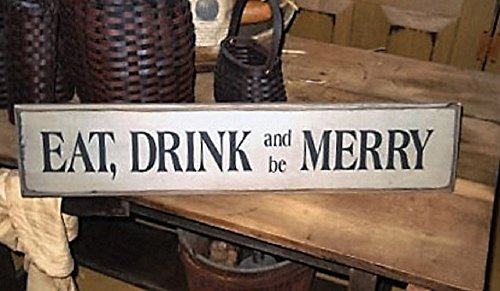 Eat, Drink and be Merry Wooden Sign - Farmhouse Décor - Rustic Décor - Primitive Décor - Shabby Chic - House Warming Gift - Bridal Shower - Fixer Upper - Wood Sign