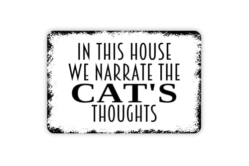 8" x 12" In This House We Narrate The Cat's Thoughts Metal Sign with Black Edge