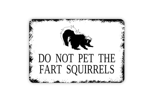 8" x 12" Do Not Pet The Fart Squirrels Metal Sign Funny Skunk Joke