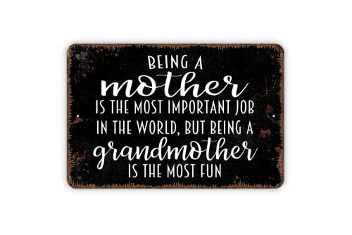 8" x 12" Being A Mother Is The Most Important Job In The World But Being A Grandmother Is The Most Fun Distressed Black Metal Sign