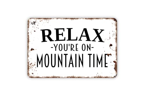 8" x 12" Relax You're On Mountain Time Metal Sign In Distressed White