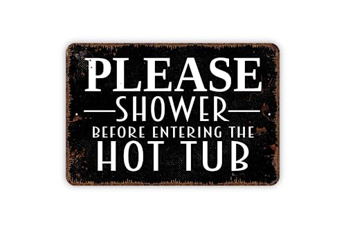 8" x 12" Please Shower Before Entering The Hot Tub Distressed Black Metal Sign