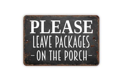 Please Leave Packages On The Porch Metal Sign Plaque