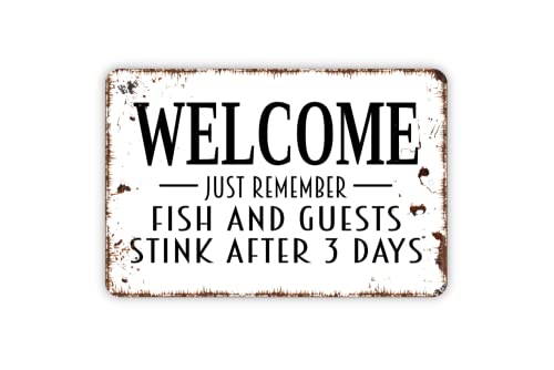 Welcome Just Remember Fish And Guests Stink After Three Days Metal Sign Plaque