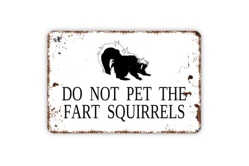 8" x 12" Do Not Pet The Fart Squirrels Funny Skunk Metal Sign In Distressed White