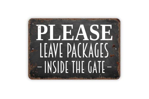 Please Leave Packages Inside The Gate Metal Sign Plaque