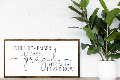 12x24 inches, I Still Remember The Days I Prayed Sign | bedroom signs above the bed | signs for above bed | above bed wall decor | popular right now home decor | Farmhouse Decor | home decor