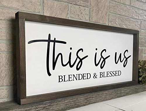 Farmhouse Sign 25x11 or 30 x 13 inches This is Us Blended and Blessed