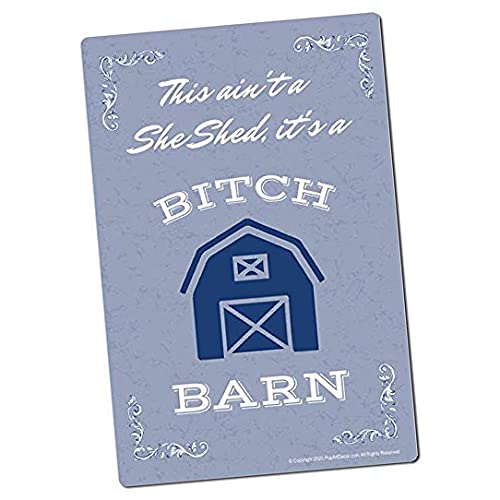 She Shed Sign This ain't a She Shed It's a Bitch Barn Metal Print Sign Barn Art (8"x12")