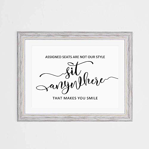 Assigned Seats Sign Assigned Seats Are Not Our Style So Sit Anywhere That Makes You Smile Elegant Wedding Simple Signs UNFRAMED 8x10 inch