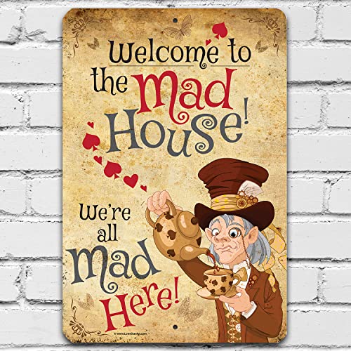 Alice in Wonderland Decor - Welcome to the Mad House - Metal Sign - Use Indoor/Outdoor - Metal Alice in Wonderland Signs Home Decor Wall Art - Perfect Alice in Wonderland Gifts and Decorations