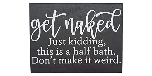 Funny Farmhouse Bathroom Wall Decor - Get Naked - Bathroom Signs - Bathroom Signs Decor - Bathroom Art - Bathroom Signs Decor Funny - Farmhouse Bathroom Signs - Kitschy Bathroom - 5.5" x 7.25" Black