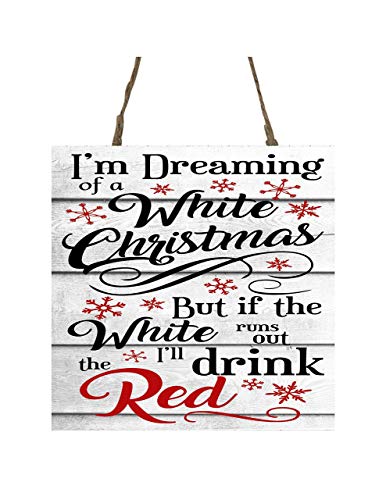 Twisted R Design Christmas Decorations, I'm Dreaming of a White Christmas but if the White Runs Out I'll Drink Red, Printed Handmade Christmas Decor, Wooden Christmas Ornaments, Small Christmas Signs