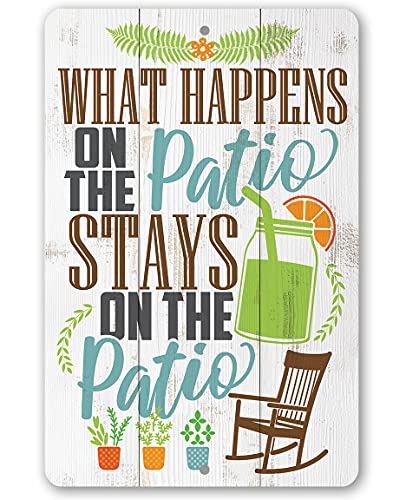 What Happens On The Patio Stays - Great Backyard and Garden Decor, Farmhouse Front Porch Patio Rules Display, Great Housewarming Gift for Family Friends, 8x12 Use Indoors or Outdoors Metal Sign