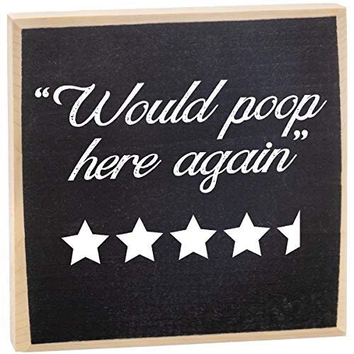 Would Poop Here Again Sign - Rustic Wooden Sign - Farmhouse Funny Sayings Perfect for Bathroom, Toilet and Restroom, Fun and Unique Housewarming Gift, Black and White Print