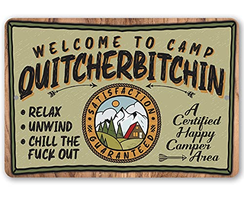 Welcome to Camp Quitcherbitchin - Funny Camping Accessories, Mountain House Campsite Display, Travel Art Print Decor, Glamping and Cabin Decorations, 8x12 Indoor or Outdoor Durable Metal Sign