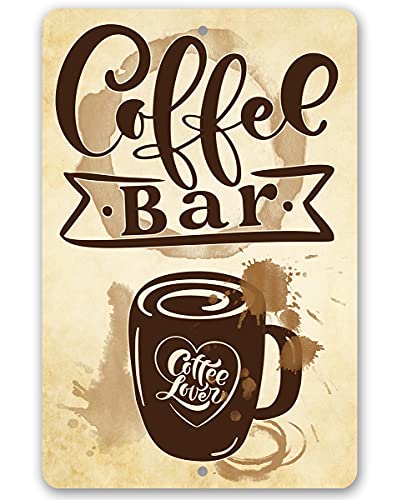 Coffee Bar Coffee Lover - Great Coffee Station Decor or Cafe Accessories, Farmhouse Kitchen Dining Art, Unique Coffee Lovers Gift, Coffee Stain Look 8x12 Indoor or Outdoor Durable Metal Sign