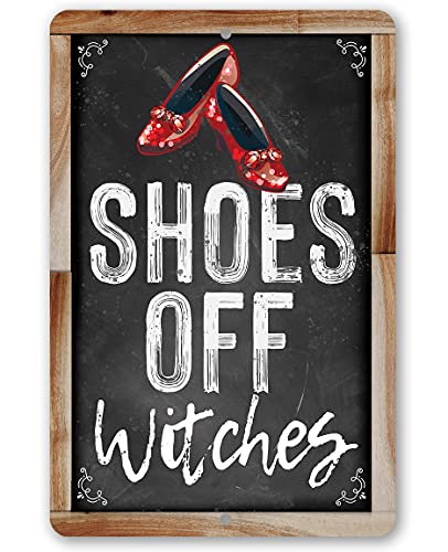 Wizard of Oz Decorations - Shoes Off Witches - Metal Sign - Use Indoor/Outdoor - Metal Wizard of Oz Poster - Great Wizard of Oz Gifts, Wizard of Oz Decor, Home Decor Wall Art