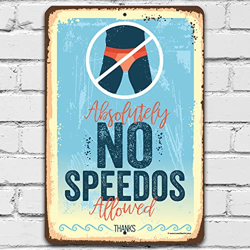 Absolutely No Speedos Allowed - Funny Pool Signs, Pool Rules Outdoor Decoration, Swimming Pool Accessories, Above Ground Pool Print, 12x18 Use Indoors or Outdoors Durable Metal Sign