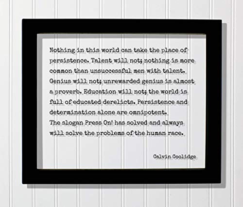 Calvin Coolidge - Floating Quote - Nothing in this world can take the place of persistence. Talent will not; nothing is more common than unsuccessful men with talent