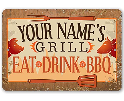 Grill Signs - Durable Metal Sign - Use Indoor/Outdoor - Great Grill and Barbeque Restaurant Decor and Gift (Personalized, Your Grill)