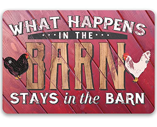 What Happens in The Barn, Stays in the Barn - Chicken Coop Sign - Classic Farmhouse Decor, Homestead Country Home Farm Display, Great Farmers Gift, Wood Style 8x12 Indoors/Outdoors Durable Metal Sign