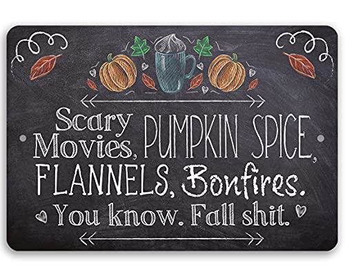 Scary Movies, Pumpkin Spice, Flannels, Bonfires - Great Fall Farmhouse Wall Decor, Classic Kitchen Pumpkin Print and Housewarming Gift, Chalkboard Style Look Indoor or Outdoor Durable Metal Sign 12x18