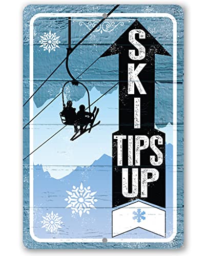 Ski Tips Up - Classic Ski Lodge Decor and Cabin Wall Decor, Snow Skiing Accessories, Mountain House Winter Snowflakes Ski Patrol Stuff, Great Skiers Gift, 12x18Indoor/Outdoor Durable Metal Sign